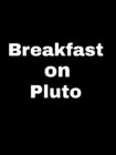 دانلود فیلم Breakfast on Pluto 2005 صبحانه در پلوتون