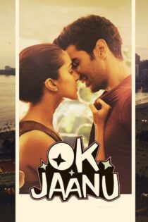 دانلود فیلم OK Jaanu 2017 باشه عزیزم