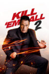 دانلود فیلم Kill Em All 2 2024 همه را بکش 2